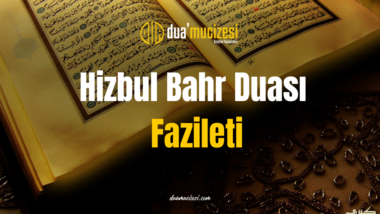Hizbul Bahr Duası Fazileti